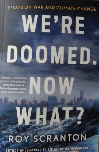 We're Doomed. Now What?