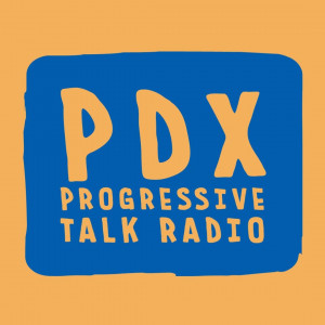 PDX Progressive Talk Radio