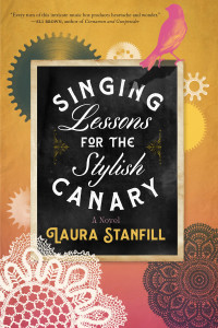 Singing Lessons for the Stylish Canary by Laura Stanfill Singing Lessons for the Stylish Canary by Laura Stanfill