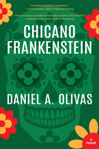 Cover of "Chicano Frankenstein" by Daniel A. Olivas