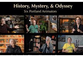 The documentary History Mystery and Odyssey profiles six Portland animators The documentary History Mystery & Odyssey profiles 6 Portland animators: Rose Bond, Chel White, Joan Gratz, Jim Blashfield, Joanna Priestley, & Zak Margolis; filmmakers Martin Cooper & Adrian Storey talk w/ S.W. Conser on Words and Pictures on KBOO Radio