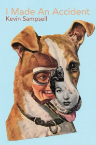 Cover of "I Made An Accident" by Kevin Sampsell Cover of "I Made An Accident" by Kevin Sampsell