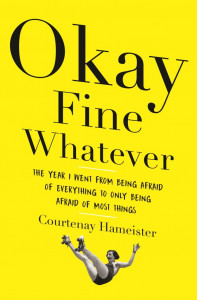 Okay Fine Whatever by Courtenay Hameister