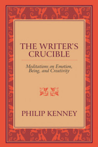 The Writer’s Crucible: Meditations on Emotion, Being, and Creativity