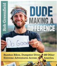 Rob Greenfield: Dude Making a Difference